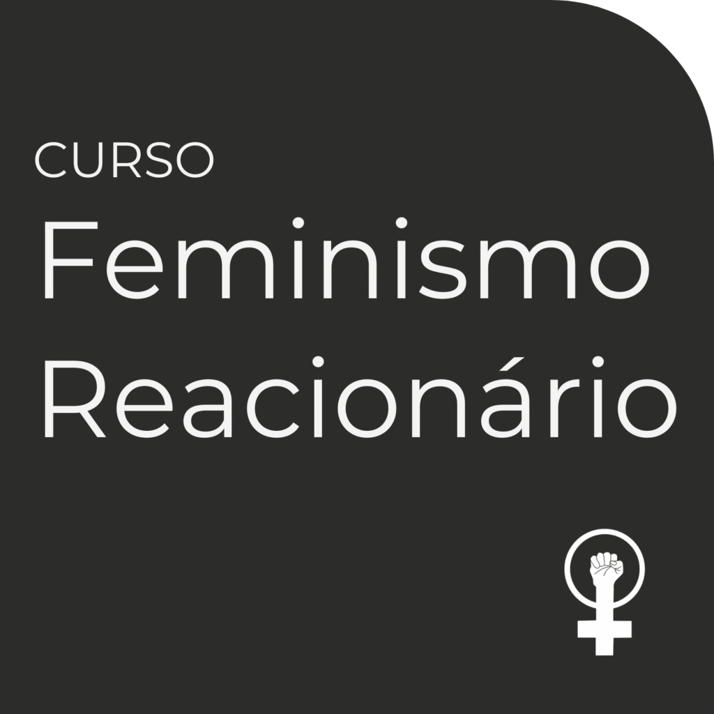 Feminismo Reacionário